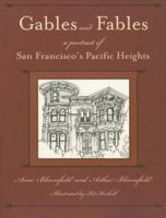 Gables and Fables: A Portrait of San Francisco's Pacific Heights 1597140562 Book Cover