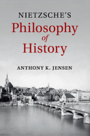 Nietzsche's Philosophy of History 1107532396 Book Cover