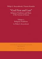 God First and Last'. Religious Traditions and Music of the Yaresan of Guran: Volume 1: Religious Traditions by Philip G. Kreyenbroek (Gottinger Orientforschungen, III. Reihe: Iranica) 344711424X Book Cover