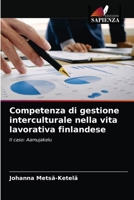 Competenza di gestione interculturale nella vita lavorativa finlandese: Il caso: Aamujakelu 620313449X Book Cover