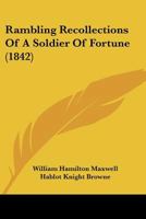 Rambling recollections of a soldier of fortune 1104896176 Book Cover