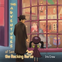The Adventures of Sam the Rocking Horse 1528905180 Book Cover