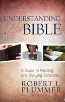 Understanding the Bible: A Guide to Reading and Enjoying Scripture 0825443164 Book Cover