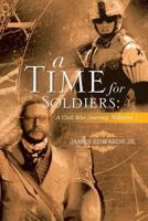 A Time for Soldiers: A Civil War Journey 148363647X Book Cover