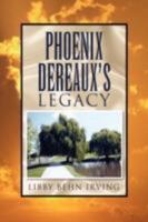 Phoenix Dereaux's Legacy 1425759971 Book Cover