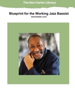Blueprint for the Working Jazz Bassist 1956637044 Book Cover