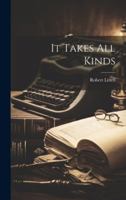 It takes all kinds 1022883437 Book Cover