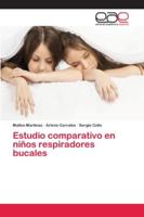 Estudio comparativo en niños respiradores bucales 6202124458 Book Cover