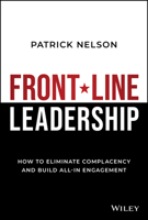 Front-Line Leadership: How to Eliminate Complacency and Build All-In Engagement 1394240759 Book Cover