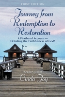 Journey from Redemption to Restoration: A Firsthand Account Detailing the Faithfulness of God! 1460008707 Book Cover