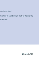 Geoffrey de Mandeville; A study of the Anarchy: in large print 3387085257 Book Cover