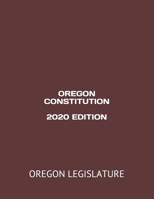 OREGON CONSTITUTION 2020 EDITION B08FBG15SB Book Cover