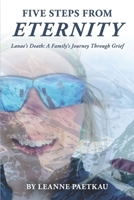 Five Steps from Eternity: Lanae’s Death— A Family’s Journey Through Grief B0BJTPHBCP Book Cover