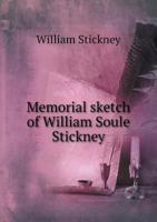 Memorial Sketch of William Soule Stickney 1164944673 Book Cover
