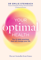 Your Optimal Health: The New Bestseller From France: The Daily Practices That Will Change Your Life 1761452835 Book Cover