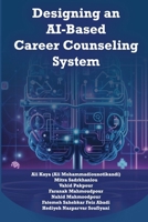 Designing an AI-Based Career Counseling System B0DRPFT9QL Book Cover