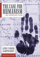 The Case for Humanism: An Introduction 0742513920 Book Cover