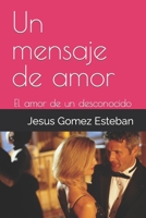 Un mensaje de amor: El amor de un desconocido B0CGL841JS Book Cover