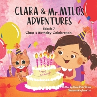 Clara & Mr. Milo's Adventures: Clara's Birthday Celebration B0B9FT9QL1 Book Cover