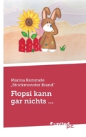 Flopsi kann gar nichts ... 3710357624 Book Cover