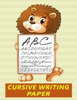 Cursive Writing Paper: Handwriting Practice Workbook for Kids - Lion 1723802662 Book Cover