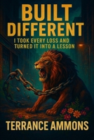 Built Different: I Took Every Loss and Made It a Lesson B0FDQNRLG5 Book Cover
