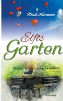 Elfis Garten: Die Gier nach Liebe kennt kein Ende 3755737981 Book Cover