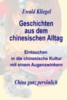 Geschichten aus dem chinesischen Alltag: Eintauchen in die chinesische Kultur mit einem Augenzwinkern B08DSYPKF3 Book Cover