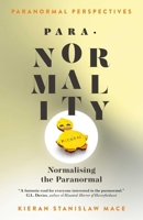 Paranormal Perspectives: PARA·NORMALITY: Normalising the Paranormal 1917704119 Book Cover