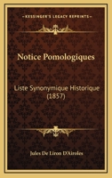 Notice Pomologiques: Liste Synonymique Historique (1857) 1120460026 Book Cover
