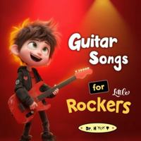 Guitar Songs for Little Rockers (Children's Music Instruction) 9355251947 Book Cover