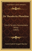 De Theodectis Phaselitae, vita et scriptis: Commentatio prima 1160413223 Book Cover