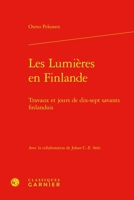 Les Lumieres En Finlande: Travaux Et Jours de Dix-Sept Savants Finlandais (French Edition) 2406171264 Book Cover