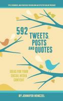 592 Tweets, Posts & Quotes: Ideas for Your Social Media Content 1468170775 Book Cover