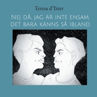 Nej då, jag är inte ensam, det bara känns så ibland (Swedish Edition) 9180801390 Book Cover