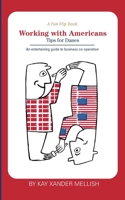 A fun flip book: Working with Americans and Working with Danes: A delightful but informative look at cultural differences between Denmark and the USA 8743028136 Book Cover