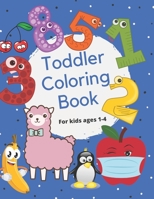 Toddler Coloring Book For kids ages 1-4: 70 fun pages of letters, words, numbers, animals and shapes to color and learn / My Best Toddler Coloring Book B08RRDRJ7T Book Cover