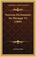 Nouveau Dictionnaire De Physique V2 (1806) 1160215634 Book Cover