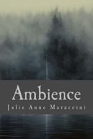 Ambience: A Collection of Short Poems 1542821762 Book Cover