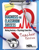 Diagnosis for Classroom Success: Making Anatomy and Physiology Come Alive 1936959526 Book Cover