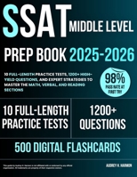 SSAT Middle Level Prep Book 2025–2026: 10 Full-Length Practice Tests, 1200+ High-Yield Questions, and Expert Strategies to Master the Math, Verbal, and Reading Sections B0FFLV51S5 Book Cover