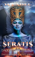 Seratis Daughter of the Sun: Egyptian Mythology Fantasy Romance (Seratis The Goddess Of Egypt) 1071109561 Book Cover