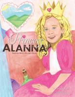 Princess Alanna : Princess with a Helper's Heart 1093388595 Book Cover