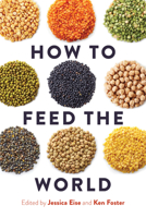 How to Feed the World 1610918843 Book Cover
