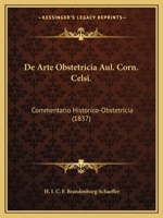 de Arte Obstetricia Aul. Corn. Celsi.: Commentatio Historico-Obstetricia (1837) 1289391238 Book Cover