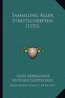 Sammlung Aller Streitschriften (1753) 1104902214 Book Cover