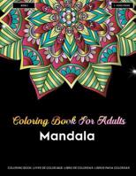 Coloring Book for Adults: Mandala: Mandala Coloring Book for Adults Featuring Huge Variety of Beautiful Mandala Design for Stress Relieve and Relaxation 1077617682 Book Cover