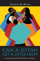 Can a Sistah Get a Little Help?: Encouragement for Black Women in Ministry 0829817433 Book Cover