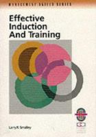 Effective Induction and Training (Richard Chang Collection: Management Skills) 0749416602 Book Cover