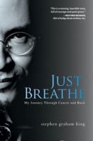 Just Breathe: My Journey Through Cancer and Back 0595375308 Book Cover